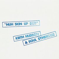 Keith Hudson & Soul Syndicate - Nuh Skin Up Dub vinyl cover