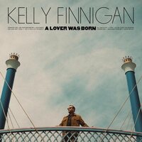 Kelly Finnigan - A Lover Was Born vinyl cover