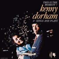 Kenny Dorham - This Is the Moment: Sings and Plays vinyl cover