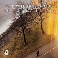 Kenny & Johnny Wheeler - On The Way To Two vinyl cover