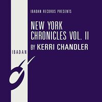 Kerri Chandler - New York Chronicles Vol. Ii vinyl cover