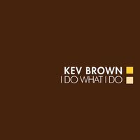 Kev Brown - I Do What I Do vinyl cover