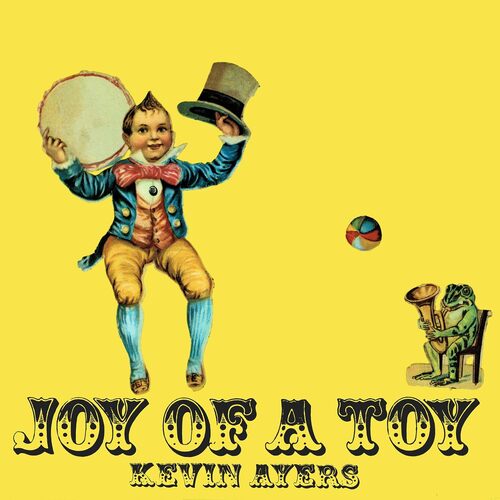 Kevin Ayers - Joy Of A Toy (Remastered) vinyl cover