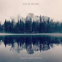 Kevin Hearn - Calm + Cents vinyl cover