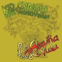 Kid Congo & The Pink Monkey Birds - La Arana Es La Vida vinyl cover