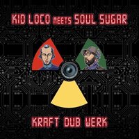 Kid Loco Meets Soul Sugar - Kraft Dub Werk vinyl cover