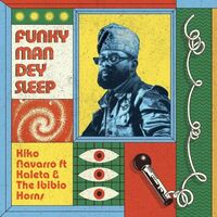Kiko / Kaleta & The Ibibio Horns Navarro - Funky Man Dey Sleep