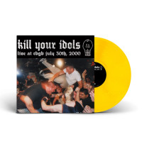 Kill Your Idols - Live At CBGB (Canary Yellow) vinyl cover
