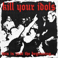 Kill Your Idols - This Is Just The Beginning (White) vinyl cover