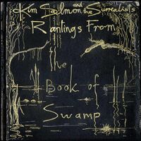 Kim Salmon & Surrealists - Rantings From The Book Of Swamp vinyl cover