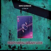 King Garbage - Heavy Metal Greasy Love vinyl cover