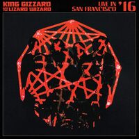 King Gizzard  &  The Lizard Wizard - Live In San Francisco '16 vinyl cover