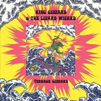 King Gizzard & The Lizard Wizard - Teenage Gizzard vinyl cover