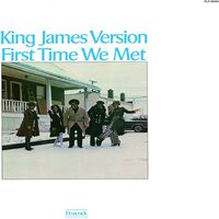 King James Version - First Time We Met