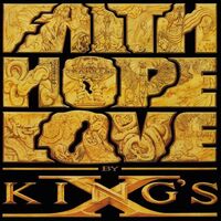 King's X - Faith Hope Love 
