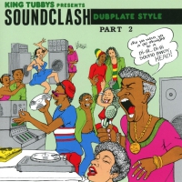 King Tubby - King Tubbys Presents Soundclash Dubplate Style Part 2 vinyl cover