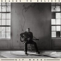 Kip Moore - Reason to Believe vinyl cover