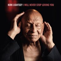 Kirk Lightsey - I Will Never Stop Loving You  vinyl cover