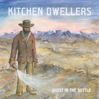 Kitchen Dwellers - Ghost In The Bottle