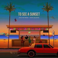 Kota The Friend & Statik Selektah - To See A Sunset vinyl cover
