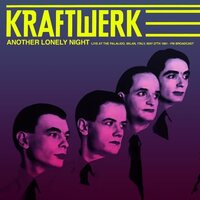 Kraftwerk - Another Lonely Night: Live At The Palalido, Milan, Italy, May 27th 1981 vinyl cover
