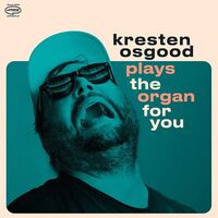 Kresten Osgood - Plays The Organ For You vinyl cover