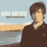 Kris Drever - Mark The Hard Earth vinyl cover