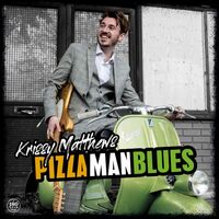 Krissy Matthews - Pizza Man Blues