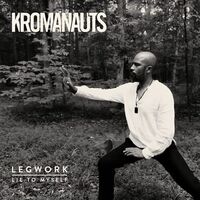 Kromanauts - Legwork/Lie To Myself