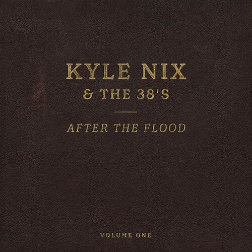 Kyle Nix & The 38S - After The Flood, Vol. 1 vinyl cover