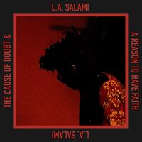 L.a. Salami - The Cause Of Doubt & A Reason To Have Faith vinyl cover