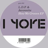 L.d.f. & Javonntte - How We Groove Ep vinyl cover