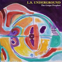 L.s. Underground - The Grape Prophet vinyl cover