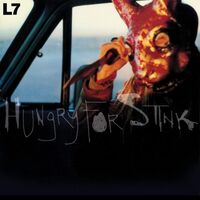 L7 - Hungry For Stink Limited Edition vinyl cover