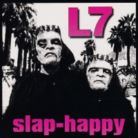 L7 - Slap-Happy vinyl cover