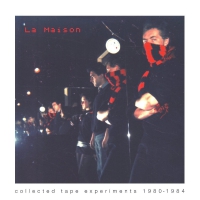 La Maison - Collected Tape Experiments 1980-1984 vinyl cover