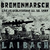 Laibach - Bremenmarsch: Live At Schlachthof, 12.10.1987 vinyl cover
