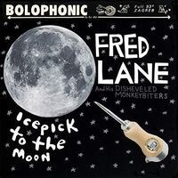 Lane, Fred / His Disheveled Monkeybiters - Icepick To The Moon vinyl cover