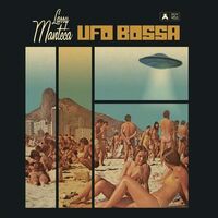 Larry Manteca - Ufo Bossa/Intergalactic Porno
