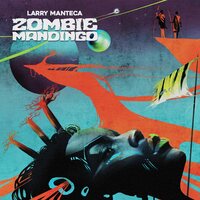 Larry Manteca - Zombie Mandingo vinyl cover