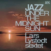 Lars Lystedt Sextet - Jazz Under The Midnight Sun vinyl cover
