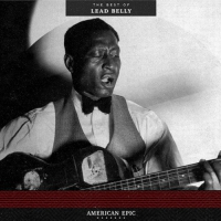 Leadbelly - American Epic: The Best Of Lead Belly vinyl cover