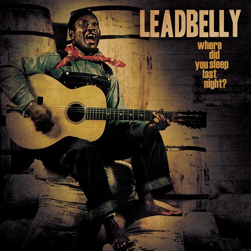 Leadbelly - Where Did You Sleep Last Night? (Gold) vinyl cover