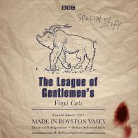 League Of Gentlemen - Special Stuff: The League Of Gentlemen's Cuts vinyl cover