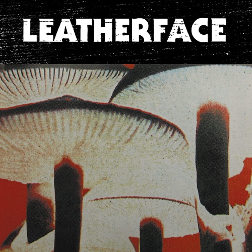 Leatherface - Mush vinyl cover