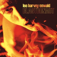 Lee Harvey Oswald Band - Blastronaut vinyl cover