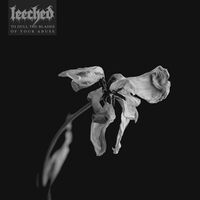 Leeched - To Dull The Blades Of Your Abuse vinyl cover