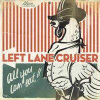 Left Lane Cruiser - All You Can Eat!! vinyl cover