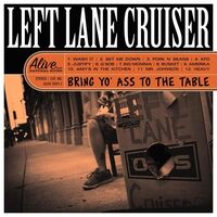 Left Lane Cruiser - Bring Yo' Ass To The Table