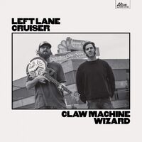 Left Lane Cruiser - Claw Machine Wizard vinyl cover